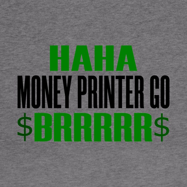 Haha Meme Money Printer Br Humor by Mellowdellow